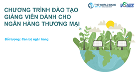 2. Tài liệu Chương trình đào tạo giảng viên (TOT) “Nâng cao năng lực cho các tổ chức tài chính tham gia và Đơn vị thực hiện chương trình”