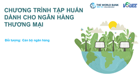 1. Tài liệu Chương trình đào tạo “Nâng cao năng lực cho các tổ chức tài chính tham gia và Đơn vị thực hiện chương trình”