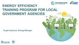 1. Training Materials for the Training Program “Strengthening Capacity in Developing and Implementing Policies, Regulations, Programs, and Projects on Energy Efficiency and Conservation for Local Management Agencies”