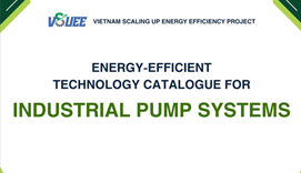 Energy Efficient Technology Catalogue for Industrial Pump Systems